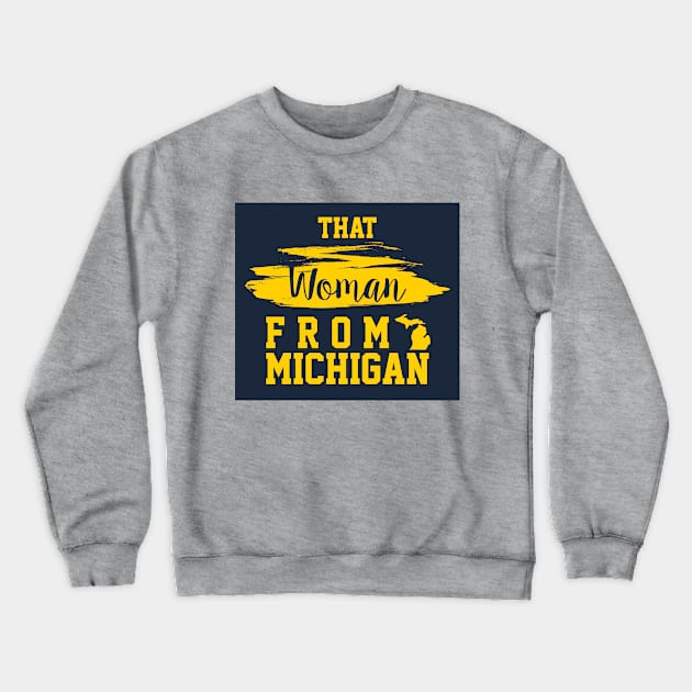 That Woman From Michigan, I Stand With That Woman From Michigan,  Gretchen Whitmer Governor. Crewneck Sweatshirt by VanTees